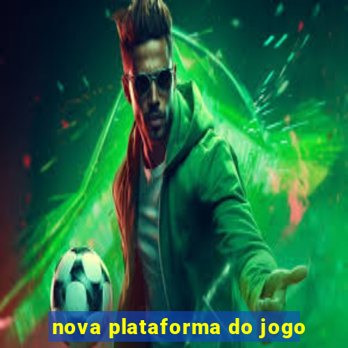 nova plataforma do jogo